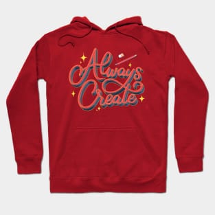 Always Create Lettering Hoodie